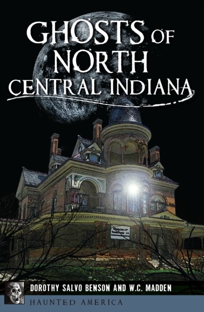 Ghosts of North Central Indiana, Dorothy Salvo Benson