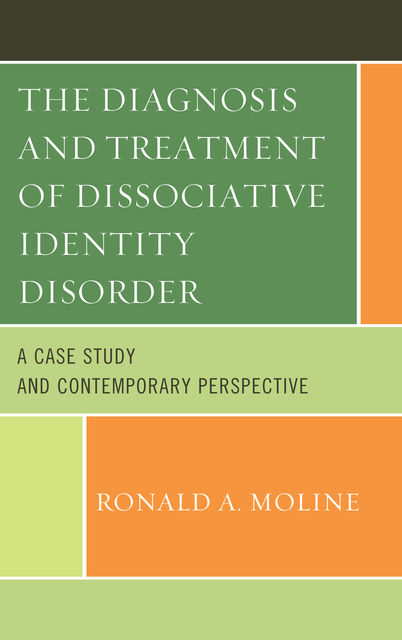 The Diagnosis and Treatment of Dissociative Identity Disorder, Ronald A. Moline