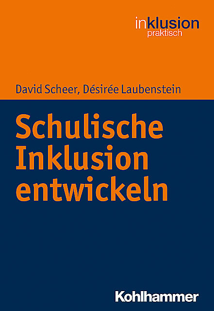 Schulische Inklusion entwickeln, David Scheer, Désirée Laubenstein