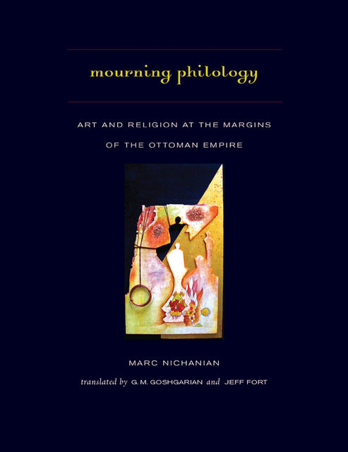 Mourning Philology, Marc Nichanian