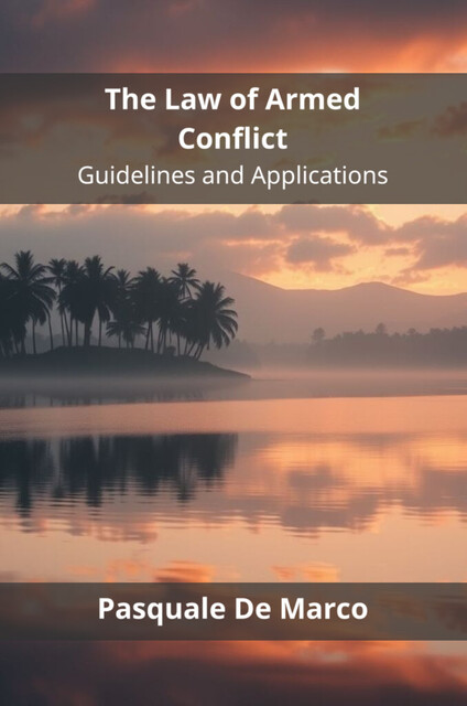 The Law of Armed Conflict, Pasquale De Marco