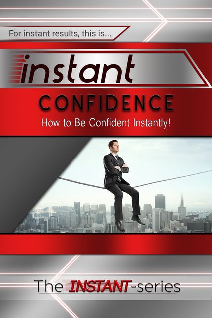 Instant Confidence, INSTANT Series
