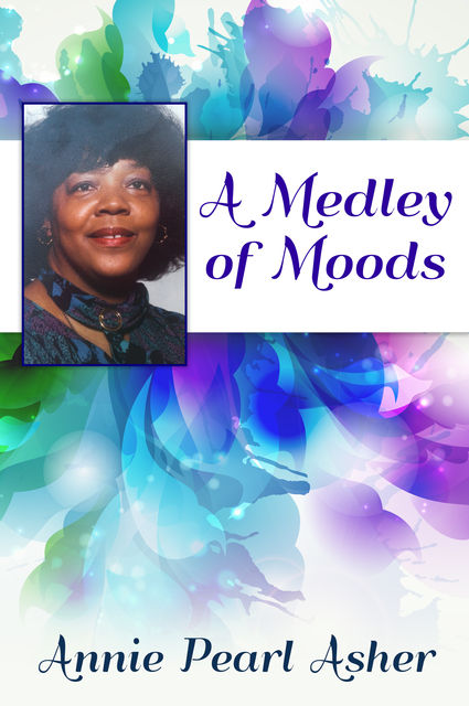 A Medley of Moods, Annie Pearl Asher