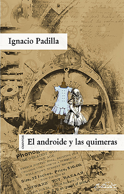 El androide y las quimeras, Ignacio Padilla