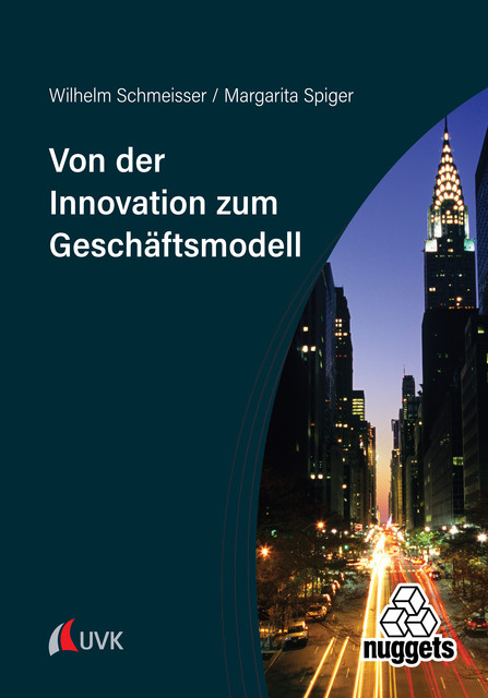 Von der Innovation zum Geschäftsmodell, Wilhelm Schmeisser, Margarita Spiger