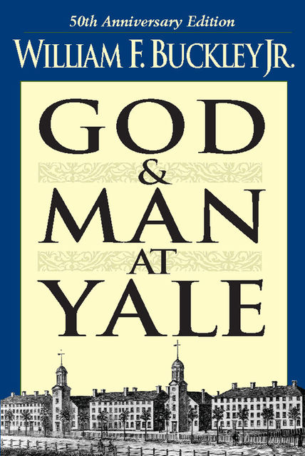 God and Man at Yale, William Buckley