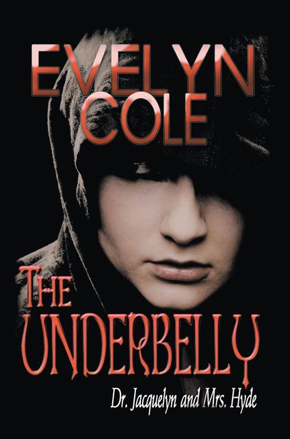 THE UNDERBELLY, EVELYN COLE