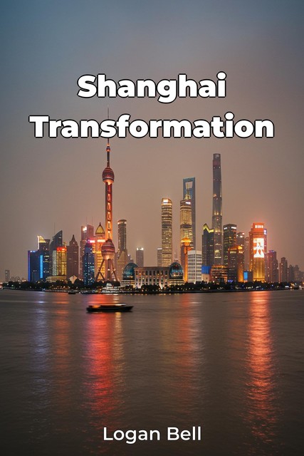 Shanghai Transformation, Logan Bell