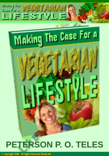 Making The Case For A Vegetarian Lifestyle, Peterson P.O. Teles