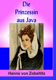 Die Prinzessin aus Java, Hanns von Zobeltitz