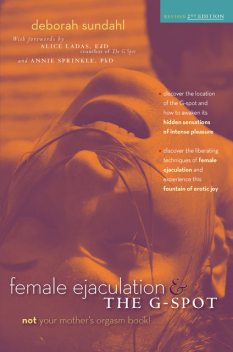 Female Ejaculation and the G-Spot, Deborah Sundahl