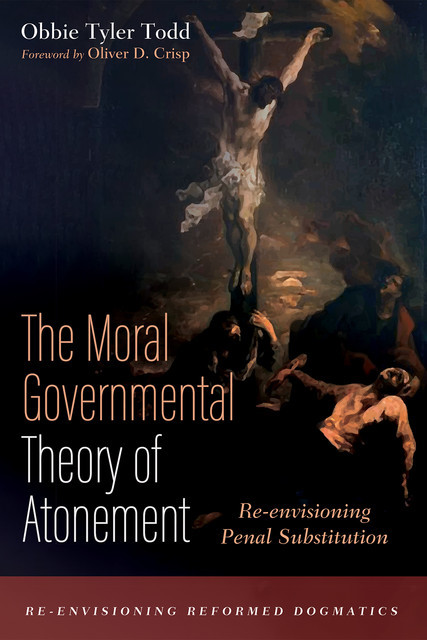 The Moral Governmental Theory of Atonement, Obbie Todd