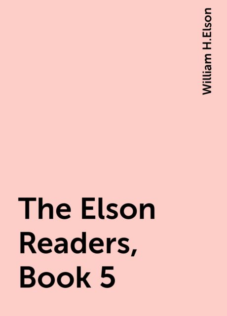The Elson Readers, Book 5, William H.Elson