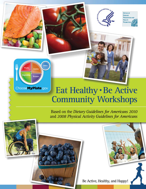 Eat Healthy, Be Active, Human Services, Department of Health, Health Promotion, Office of Disease Prevention