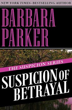 Suspicion of Betrayal, Barbara Parker