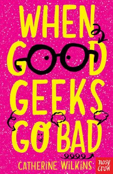 When Good Geeks Go Bad, Catherine Wilkins