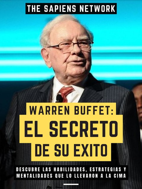 Warren Buffet: El Secreto De Su Exito, The Sapiens Network