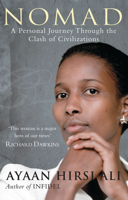 Nomad: A Personal Journey Through the Clash of Civilizations, Ayaan Hirsi Ali