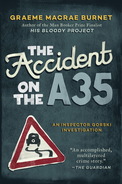 The Accident on the A35, Graeme Macrae Burnet