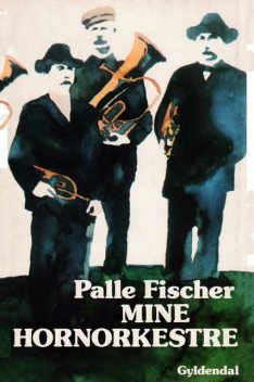 Mine hornorkestre, Palle Fischer