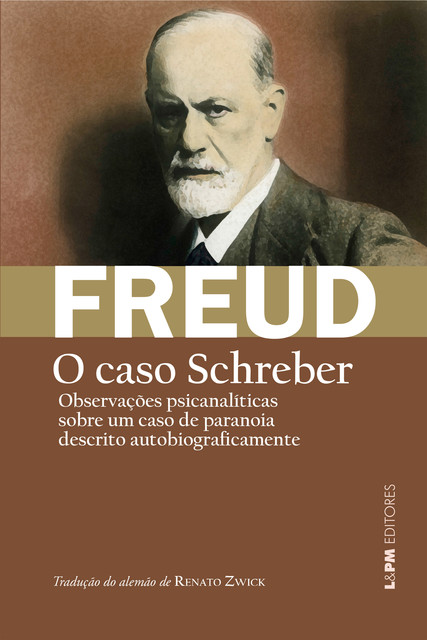 Observações psicanalíticas sobre um caso de paranoia (dementia paranoides) descrito autobiograficamente, Sigmund Freud