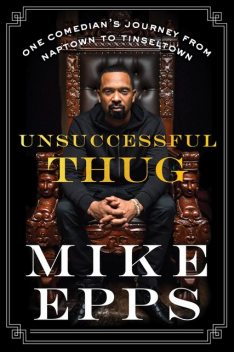 Unsuccessful Thug, Mike Epps