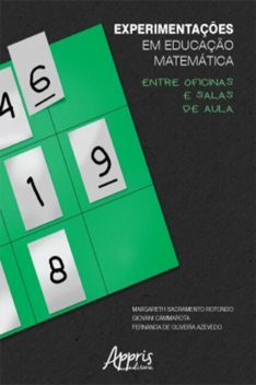 Experimentações em Educação Matemática: Entre Oficinas e Salas de Aula, Fernanda de Oliveira Azevedo, Giovani Cammarota, Margareth Sacramento Rotondo