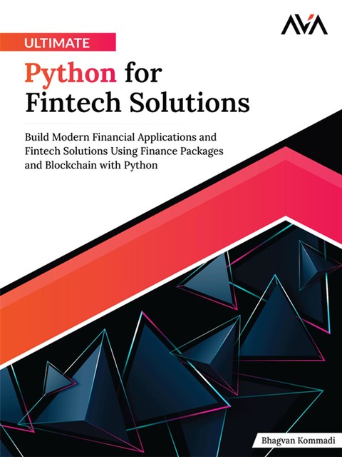 Ultimate Python for Fintech Solutions, Bhagvan Kommadi