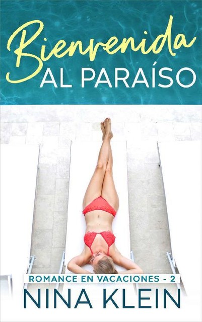 Bienvenida al Paraíso: Una novela corta erótica (Romance en Vacaciones nº 2) (Spanish Edition), Nina Klein