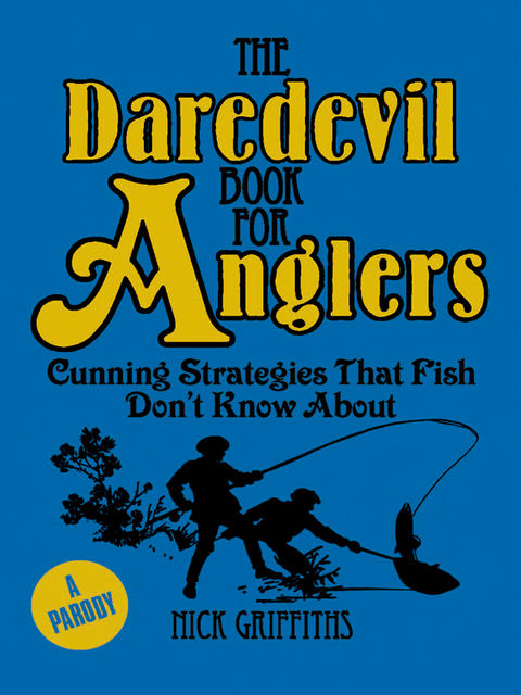 The Daredevil Book for Anglers, Nick Griffiths