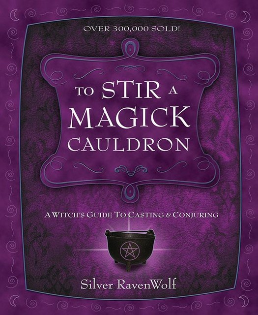 To Stir a Magick Cauldron, Silver RavenWolf