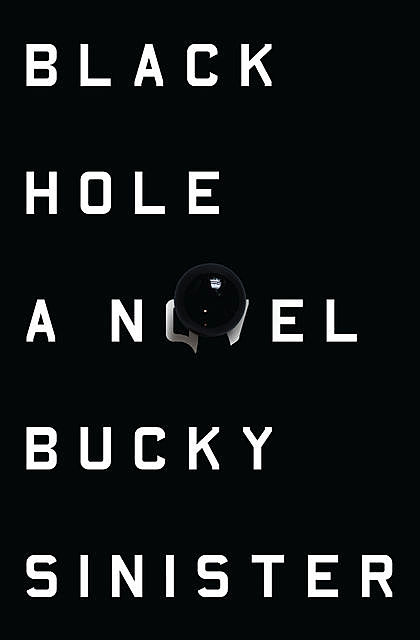 Black Hole, Bucky Sinister