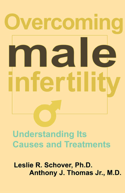 Overcoming Male Infertility, J.R., Anthony J.Thomas, Leslie Schover