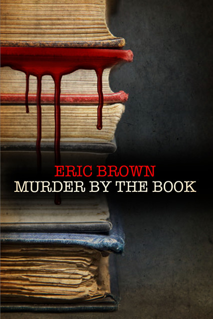 Murder by the Book, Eric Brown