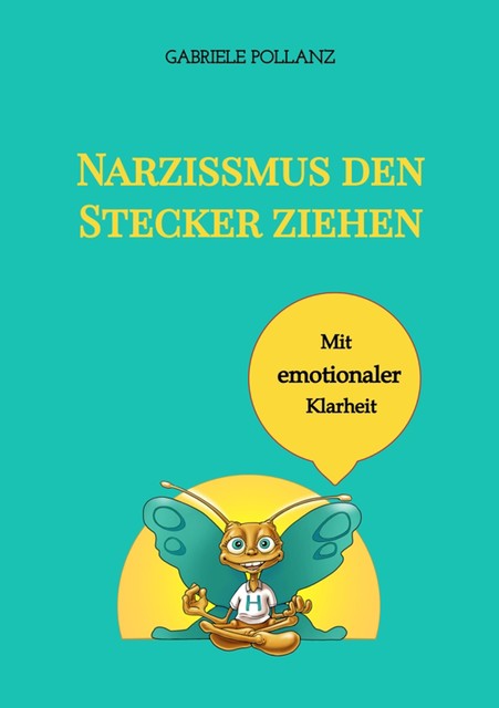 Narzissmus den Stecker ziehen – mit emotionaler Klarheit, Gabriele Pollanz