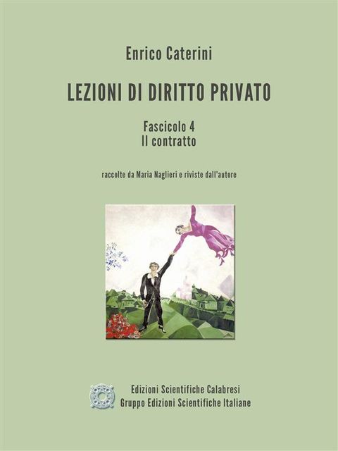 Lezioni di Diritto Privato – Fascicolo 4 – Il contratto, Enrico Caterini