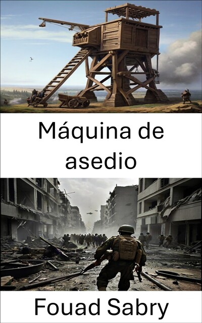 Máquina de asedio, Fouad Sabry