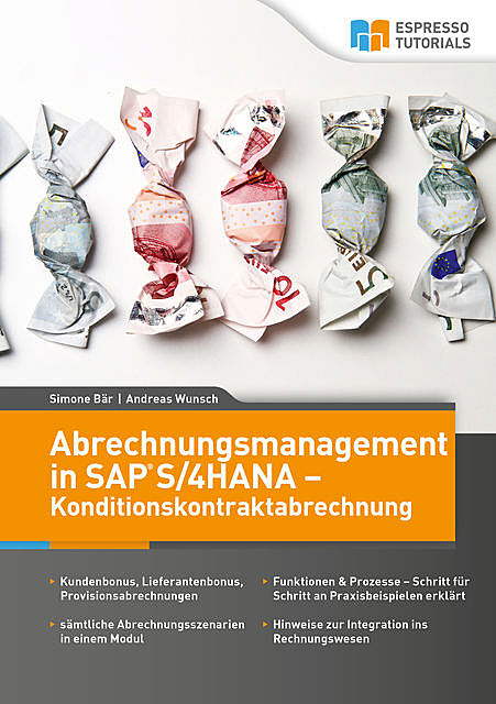 Abrechnungsmanagement in SAP S/4HANA – Konditionskontraktabrechnung, Simone Bär, Wunsch Andreas