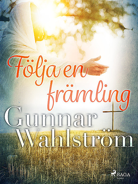 Följa en främling, Gunnar Wahlström