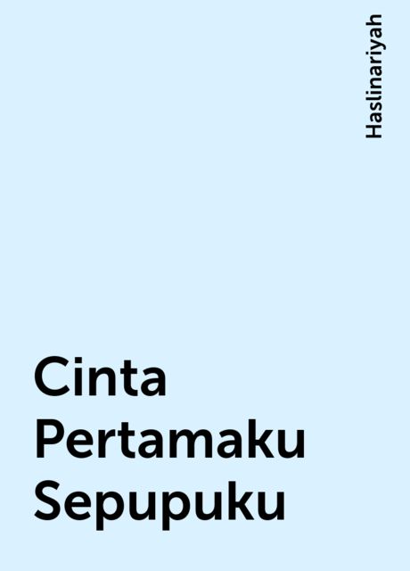 Cinta Pertamaku Sepupuku, Haslinariyah