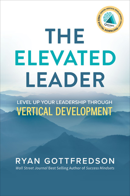 The Elevated Leader, Ryan Gottfredson