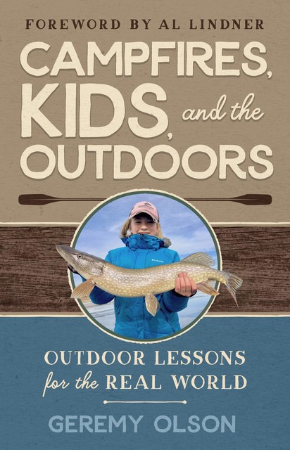 CAMPFIRES, KIDS, AND THE OUTDOORS, Olson