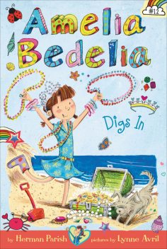 Amelia Bedelia Chapter Book #12: Amelia Bedelia Digs In, Herman Parish