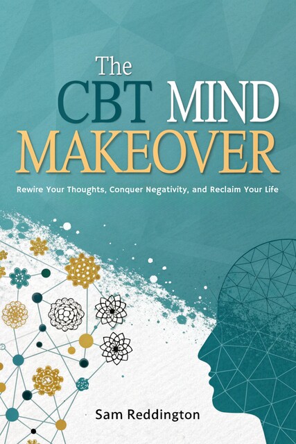 The CBT Mind Makeover, Sam Reddington