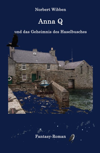 Anna Q und das Geheimnis des Haselbusches, Norbert Wibben