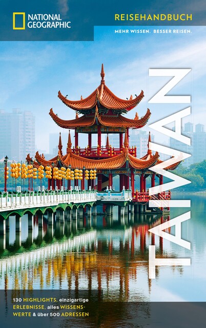 NATIONAL GEOGRAPHIC Reisehandbuch Taiwan, Oliver Fülling
