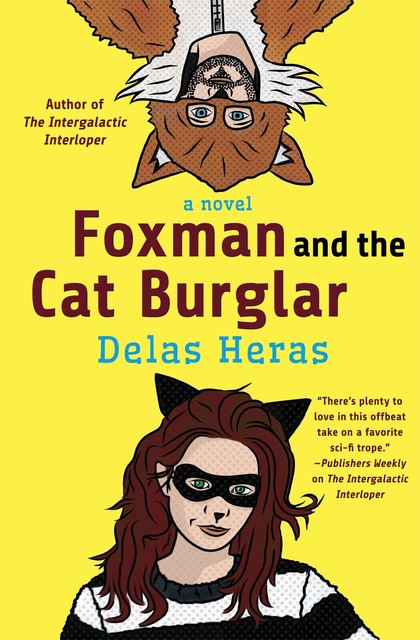 Foxman and the Cat Burglar, Delas Heras