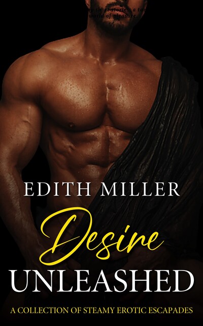 Desire Unleashed, Edith Miller