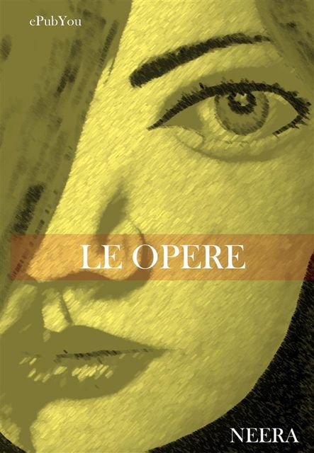 Le opere, Neera