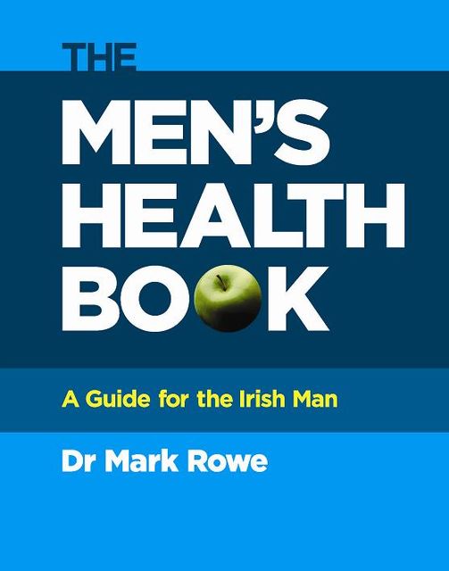 The Men's Health Book, Mark Rowe
